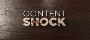 Content Shock