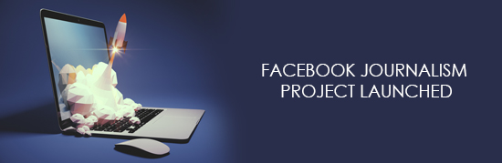  Facebook Journalism Project launched