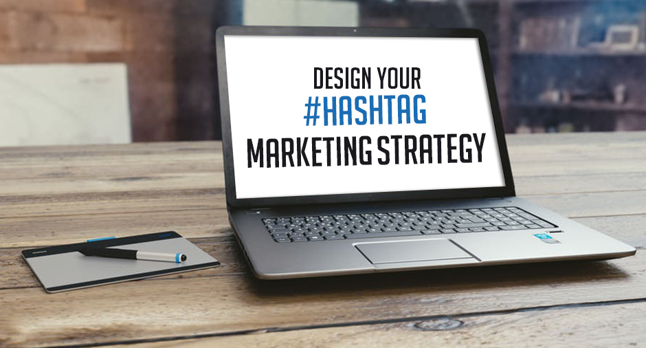 6 Smart Tips to Build Your Hashtag Marketing Strategy SocialChamps