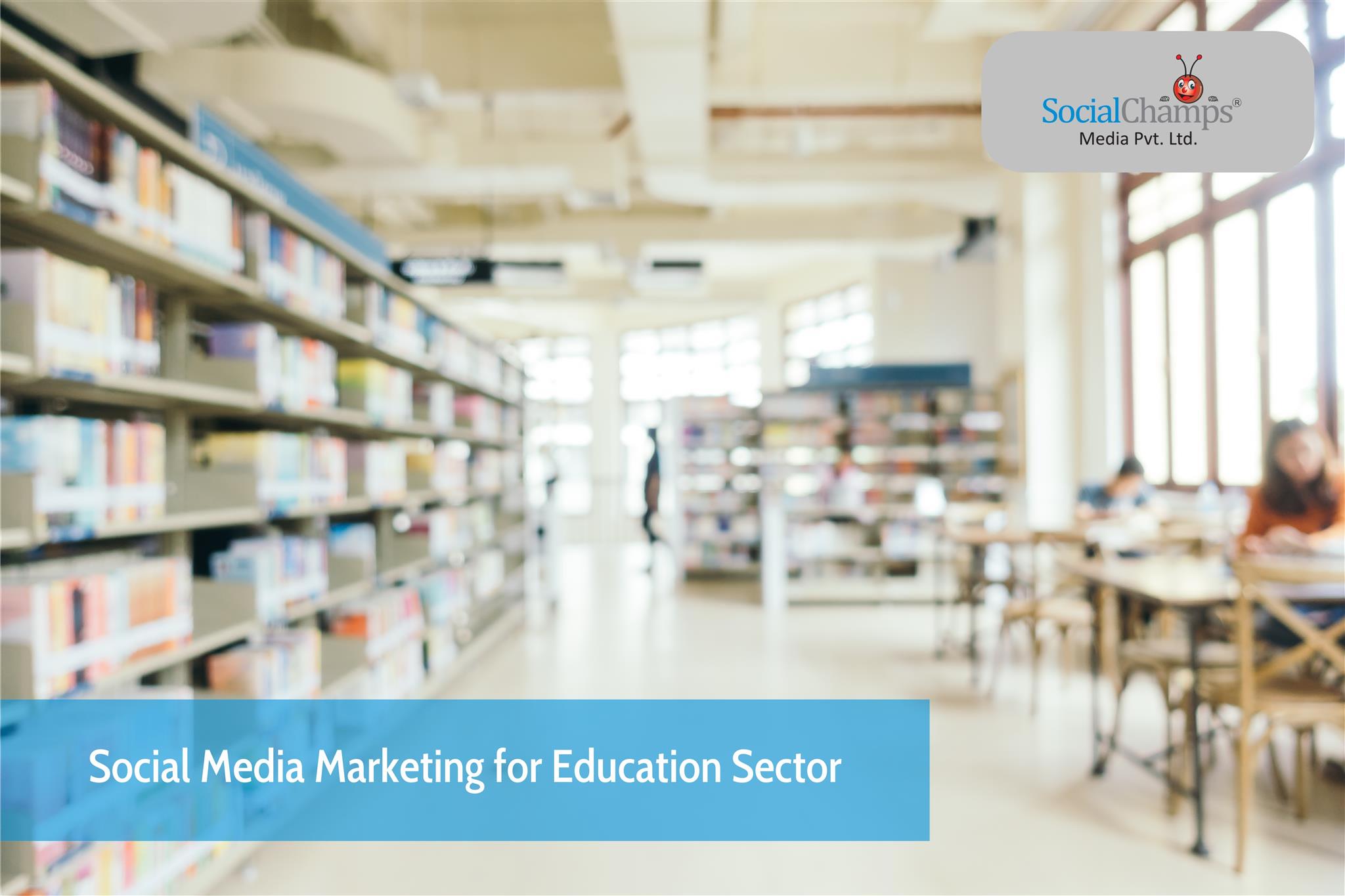 Social Media Marketing for Education Sector