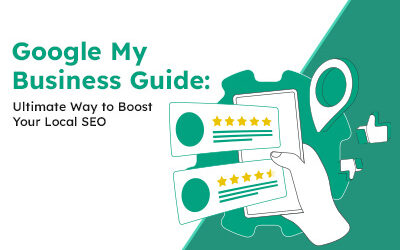 Google My Business Guide: Ultimate Way to Boost Your Local SEO