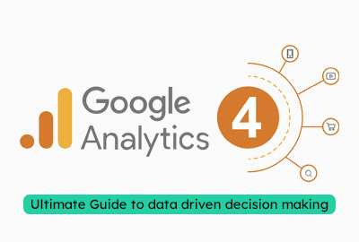 Google Analytics 4: Ultimate Guide to data driven decision making