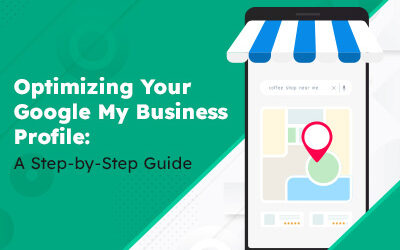 Optimizing Your Google My Business Profile: A Step-by-Step Guide