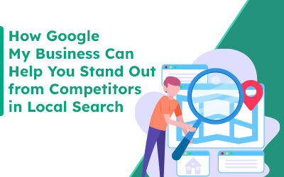 How Google My Business Can Help You Stand Out from Competitors in Local Search