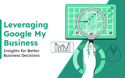 Leveraging Google My Business Insights for Better Business Decisions