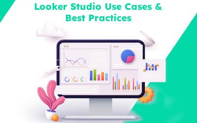 Looker Studio Use Cases and Best Practices