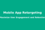 Mobile App Retargeting