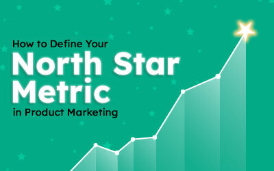 Defining the North Star in Your Product Marketing