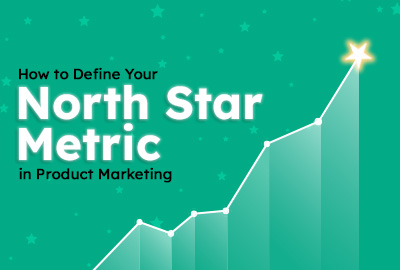 Defining the North Star in Your Product Marketing