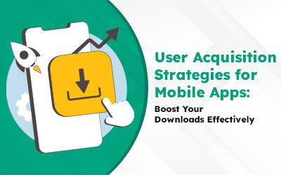 User Acquisition Strategies for Mobile Apps: Boost Your Downloads Effectively
