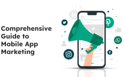 Comprehensive Guide to Mobile App Marketing