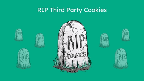 The Death of Third-Party Cookies: What Marketers Need to Do Next