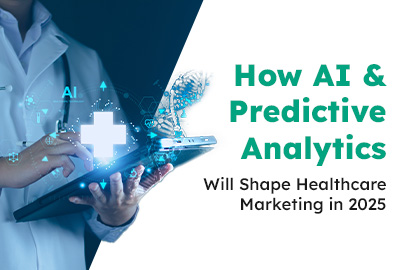 How AI & Predictive Analytics Will Shape Healthcare Marketing in 2025