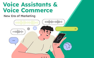 Voice Assistants & Voice Commerce – New Era of Marketing