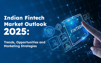 Indian Fintech Market Outlook 2025: Trends, Opportunities, and Marketing Strategies