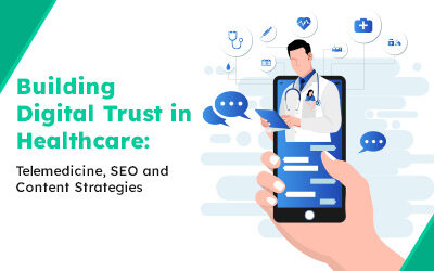 Building Digital Trust in Healthcare: Telemedicine, SEO & Content Strategies