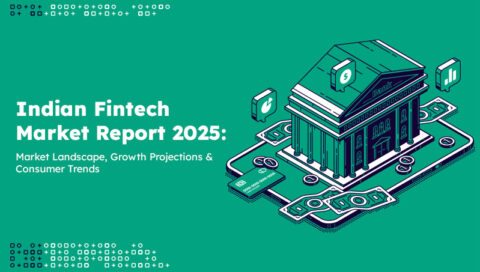 Indian Fintech 2025 - Market Landscape, Growth Projections & Consumer