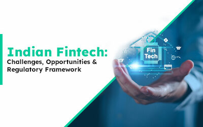 Indian Fintech: Challenges, Opportunities & Regulatory Framework