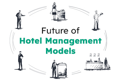 Future of Hotel Management Models