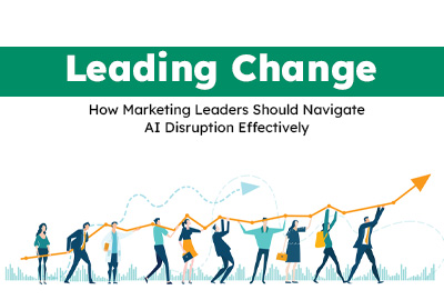 How Marketing Leaders Should Navigate AI Disruption Effectively