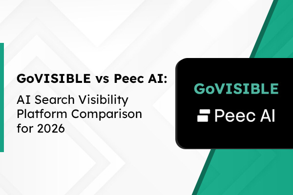 GoVISIBLE vs Peec AI: AI Search Visibility Platform Comparison for 2026